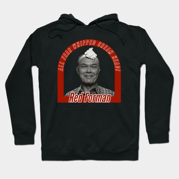 Red Forman - Whipped Cream Head B&W Hoodie by CoolMomBiz